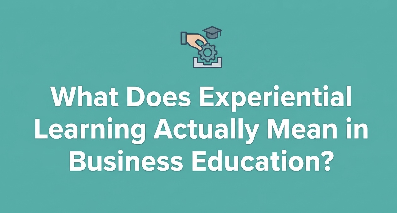 A teal-colored blog header featuring a small icon of a hand interacting with a gear beneath a graduation cap. Centered white text reads: 'What Does Experiential Learning Actually Mean in Business Education?'