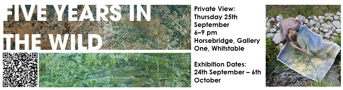 Five Years in the Wild - Private view: Thursday 25th September 2025, 6-9pm, Horsebridge, Gallery One, Whitstable. Exhibition dates: 24th September - 6th October 2025