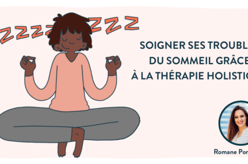 soigner les troubles du sommeil grâce à la thérapie hollistique