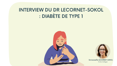 Interview du Dr Lecornet-Sokol : diabète de type 1