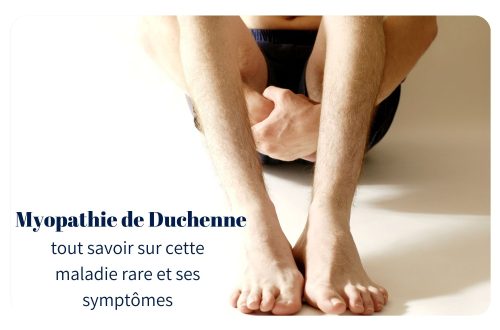 Myopathie de Duchenne : comment reconnaître les signes et améliorer la prise en charge