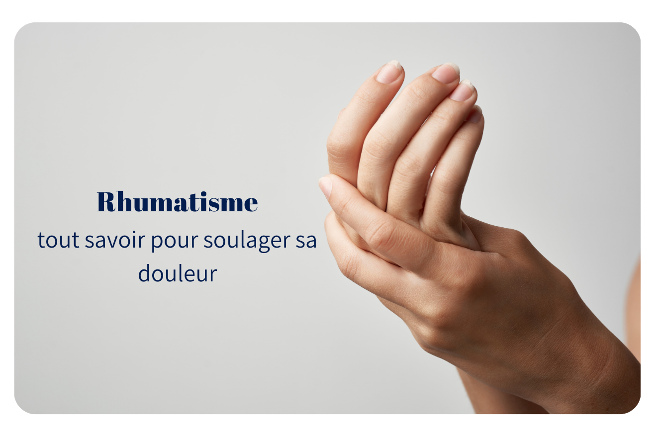Rhumatisme : tout savoir pour soulager sa douleur