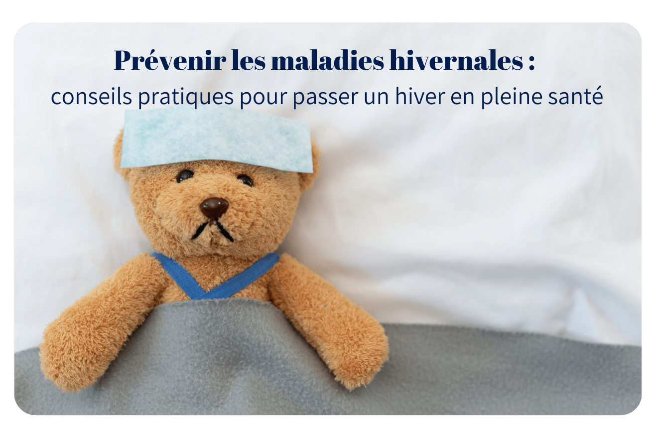 Prévenir les maladies hivernales : conseils pratiques pour passer un hiver en pleine santé