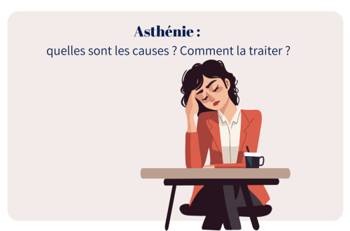Asthénie causes et traitements