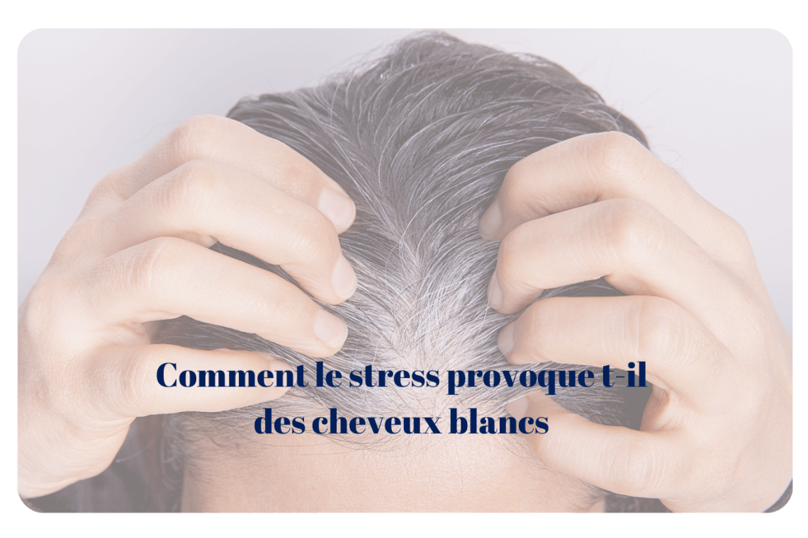 stress et cheveux blancs
