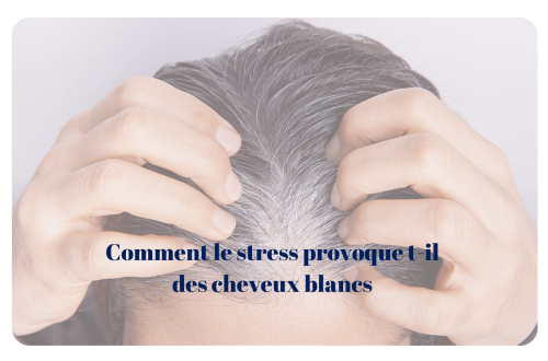 stress et cheveux blancs