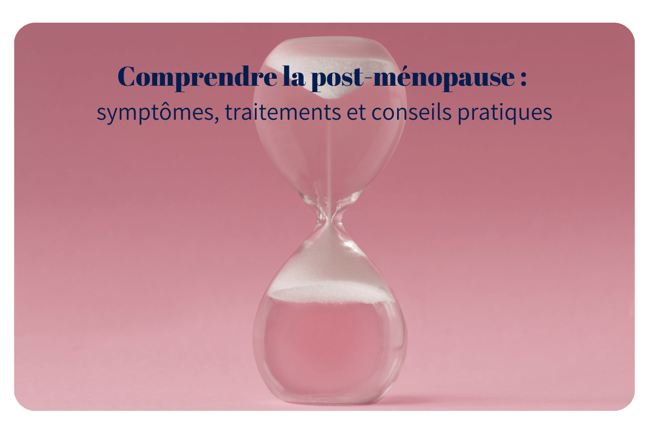 Comprendre la post-ménopause