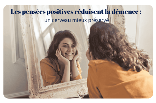 Êtes-vous du genre à toujours voir le verre à moitié vide ? Si oui, il pourrait être bénéfique d’adopter la technique des pensées positives. Des recherches récentes ont mis en évidence un lien entre la pensée négative répétitive et le développement de la démence, notamment la maladie d’Alzheimer.
