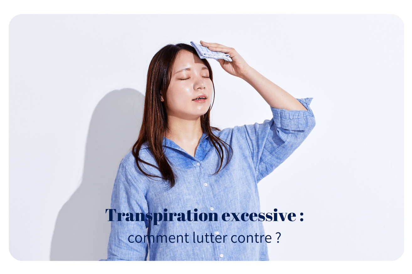 Comment lutter contre la transpiration excessive