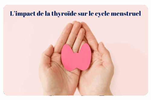 L'impact de la thyroïde sur le cycle menstruel