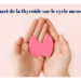 L'impact de la thyroïde sur le cycle menstruel