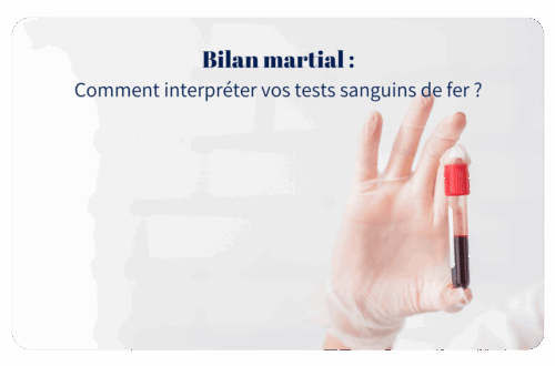 Bilan martial : comment interpréter vos tests sanguins de fer ?
