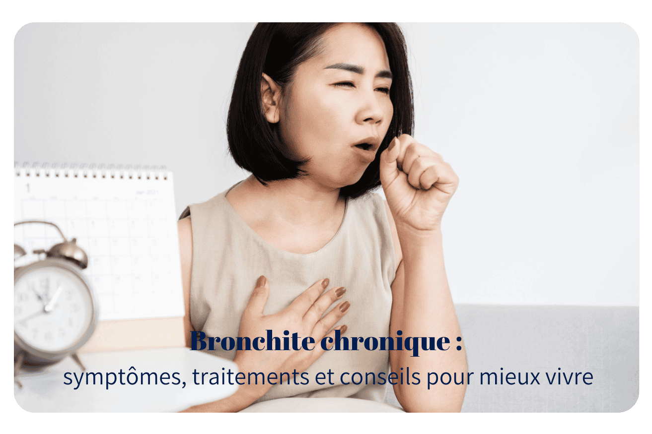 Bronchite chronique : symptômes, traitements et conseils pour mieux vivre