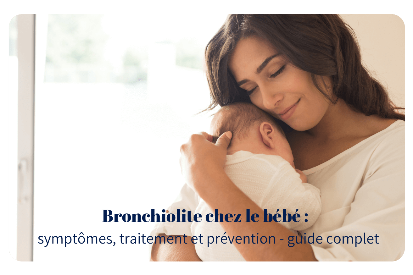 Bronchiolite chez le bébé : symptômes, traitement et prévention &#8211; guide complet
