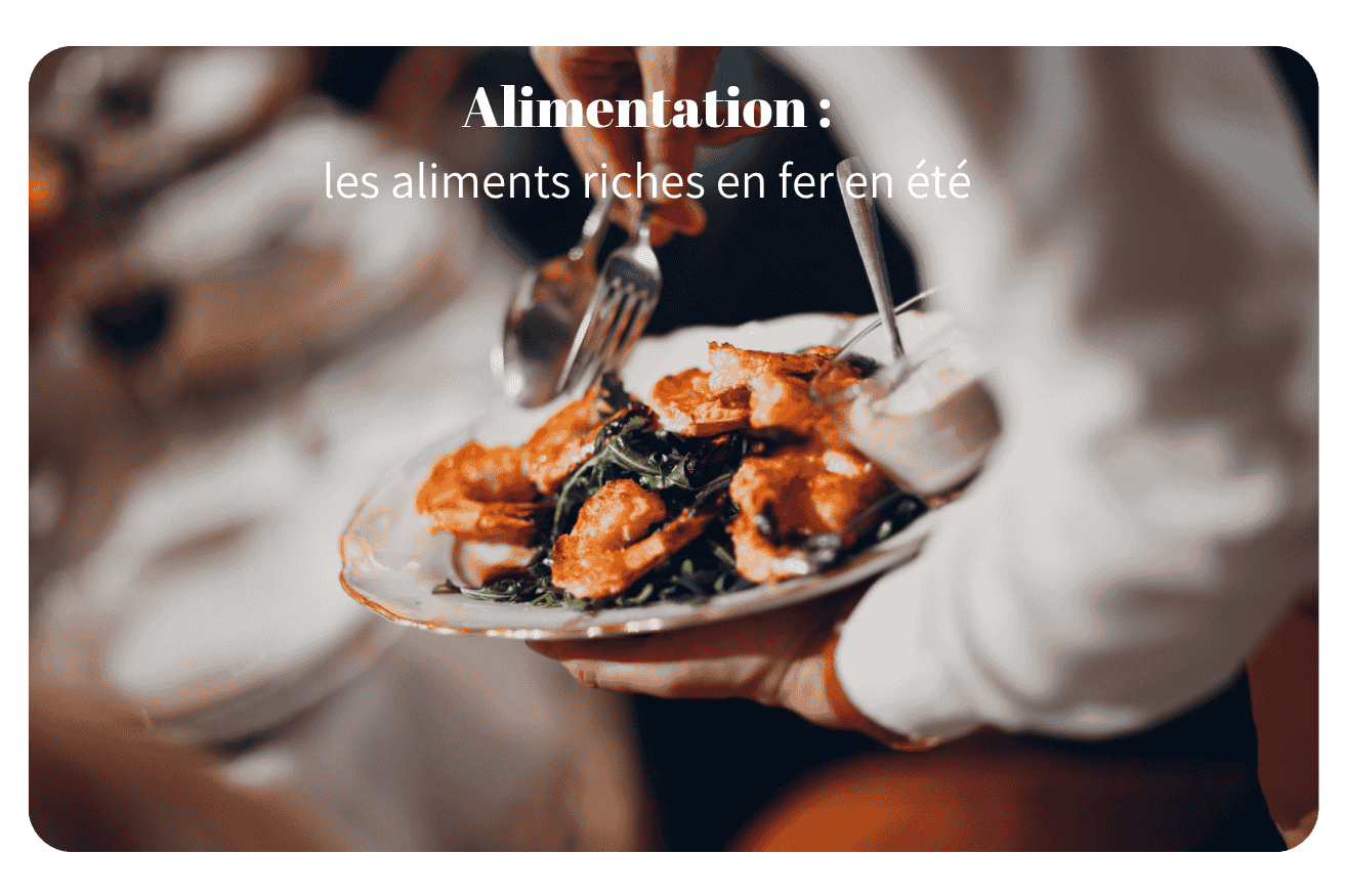 Alimentation riche en fer en été