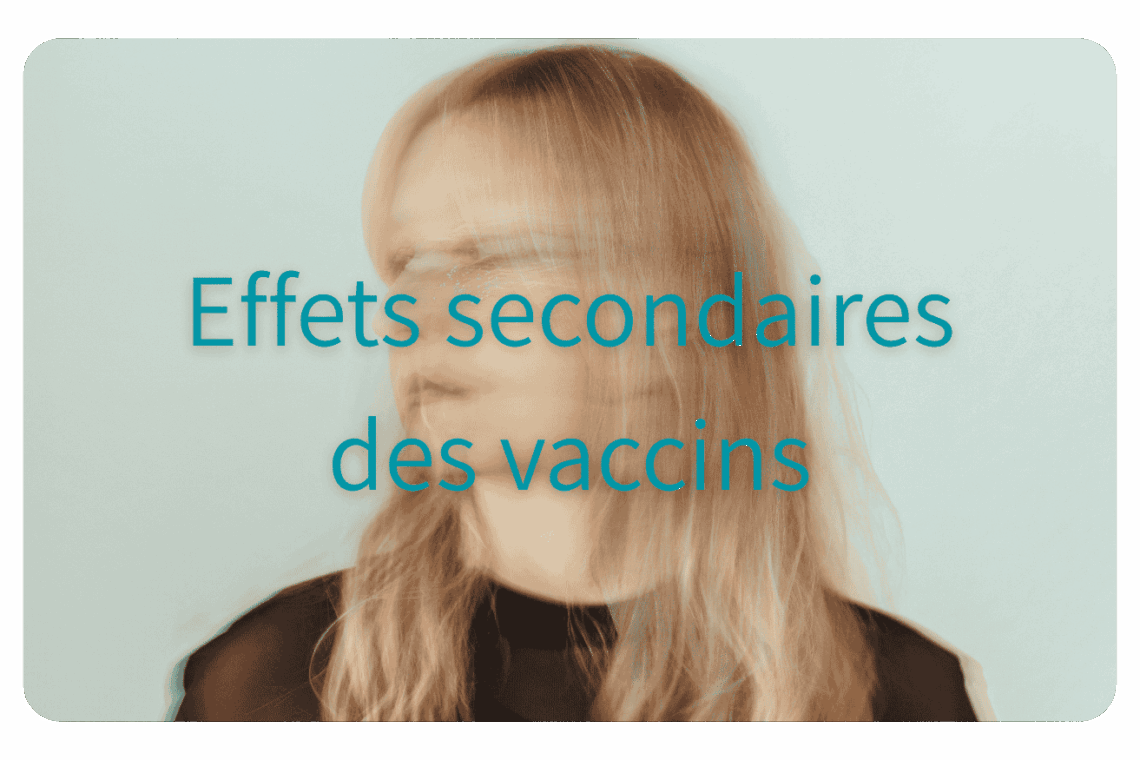 Effets secondaires des vaccins ? Quand s'inquiéter ?