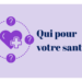 qui voir pour sa santé?