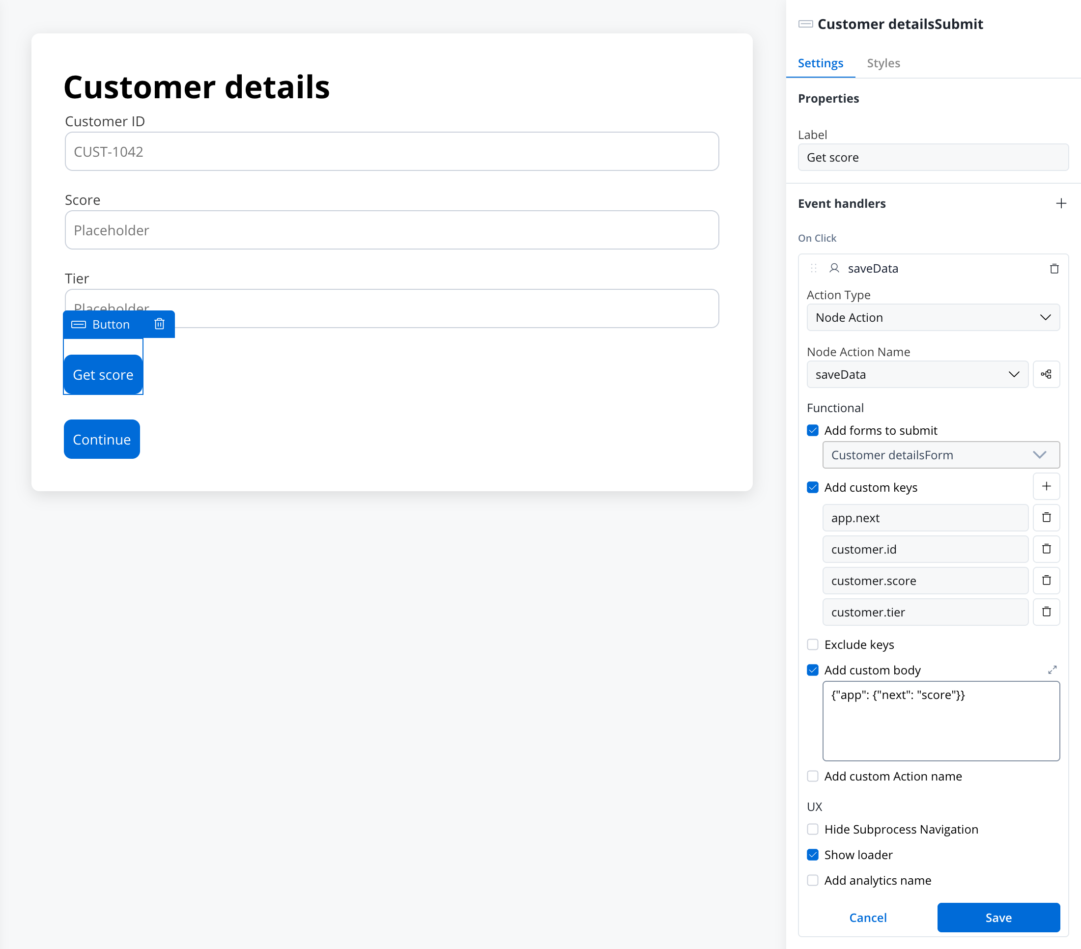 The Get score button's On Click handler in the UI Designer: Node Action saveData, the customer form submitted, custom keys app.next, customer.id, customer.score and customer.tier, a custom body that sets app.next to score, and Show loader on