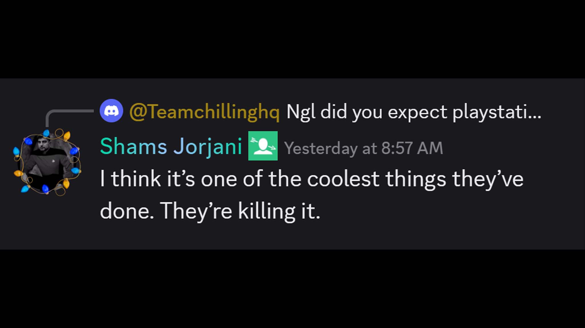 A screenshot of a Discord chat posted by Shams Jorjani that reads, I think it's one of the coolest things they've done. They're killing it.