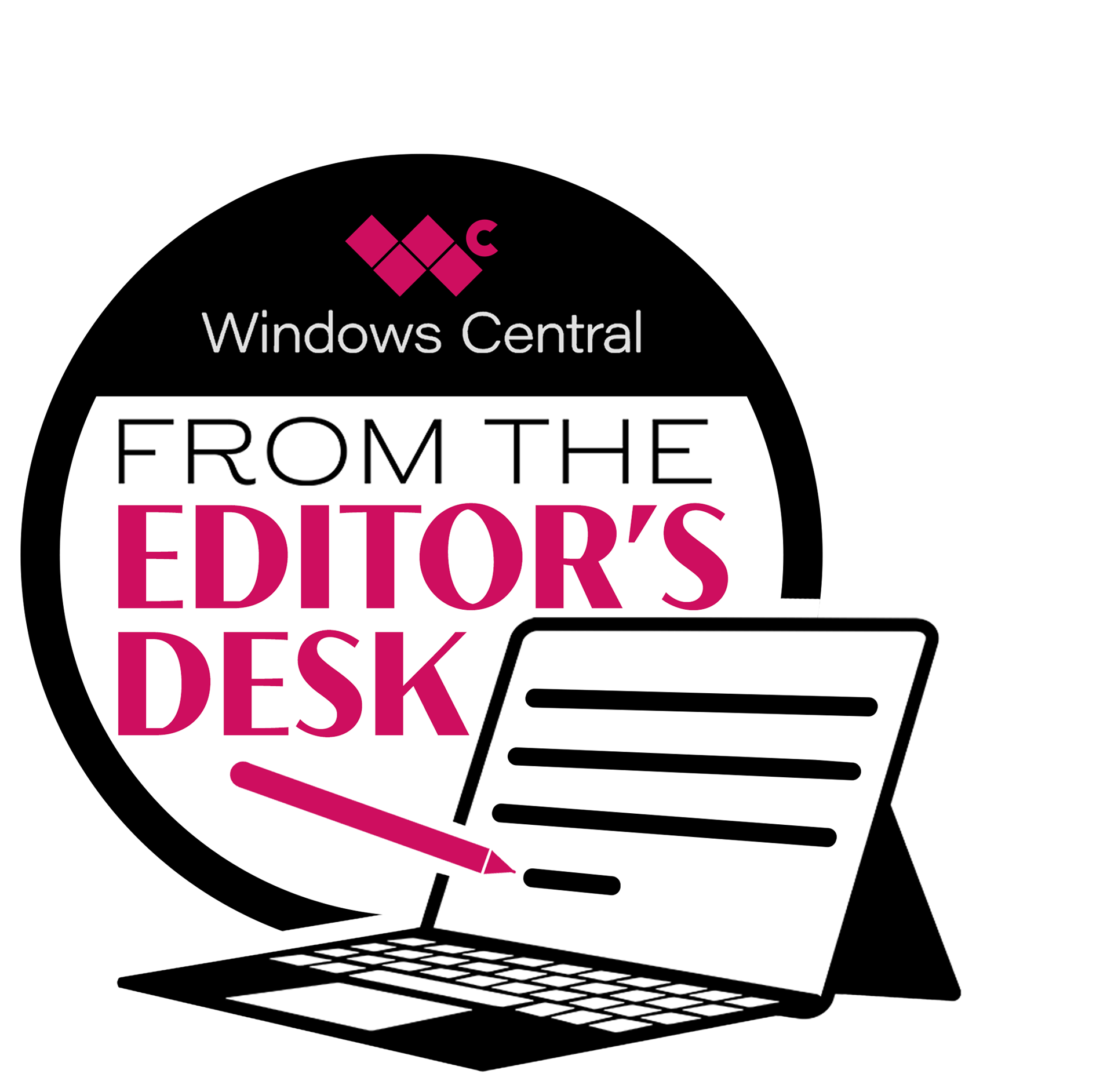 A graphic showing a Microsoft Surface and a stylus with a circle behind it that says, "Windows Central From the Editor's Desk."