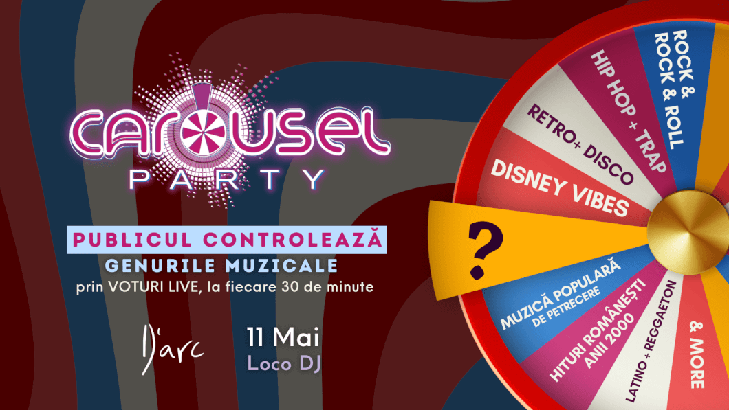 CAROUSEL PARTY @ D'arc, Timisoara