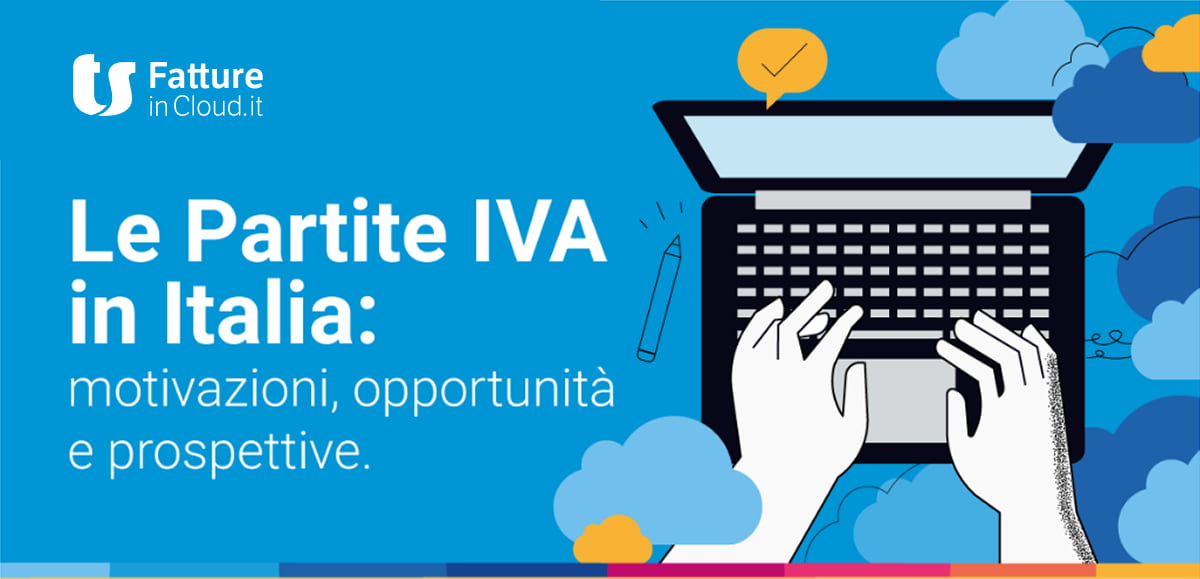 Le Partite IVA in Italia: motivazioni, opportunità e prospettive