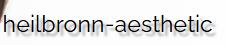 Heilbronn Aesthetic