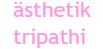 Ästhetik Tripathi