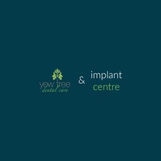 Yew Tree Dental Care and Implant Centre
