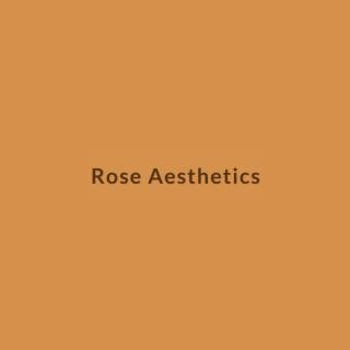 Rose Aesthetics