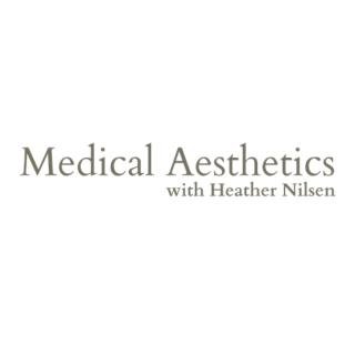 Medical Aesthetics with Heather Nilsen