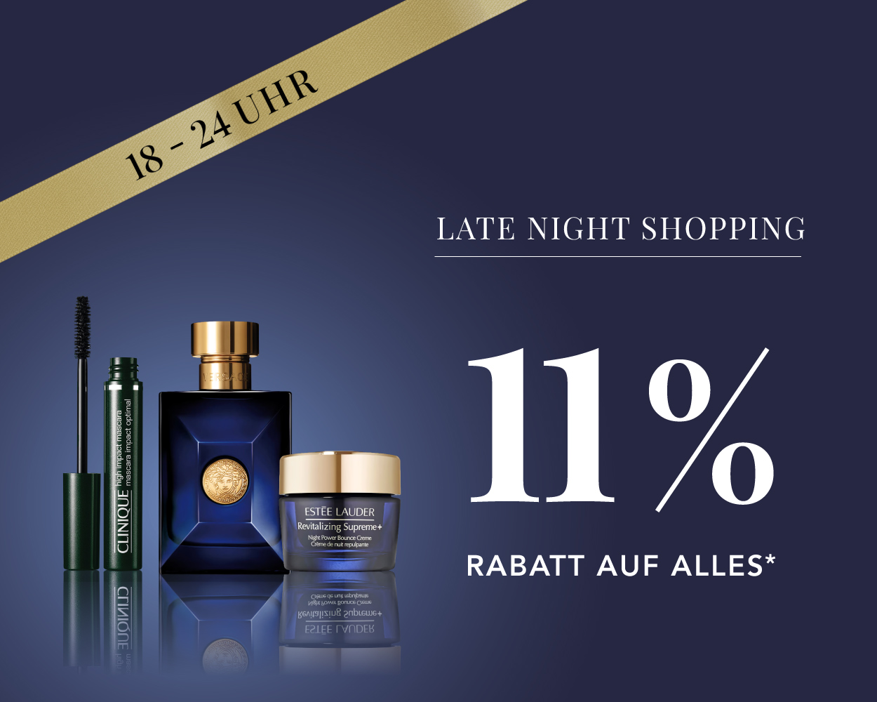 Late Night Shopping 11% Rabatt auf alles* 18-24 Uhr