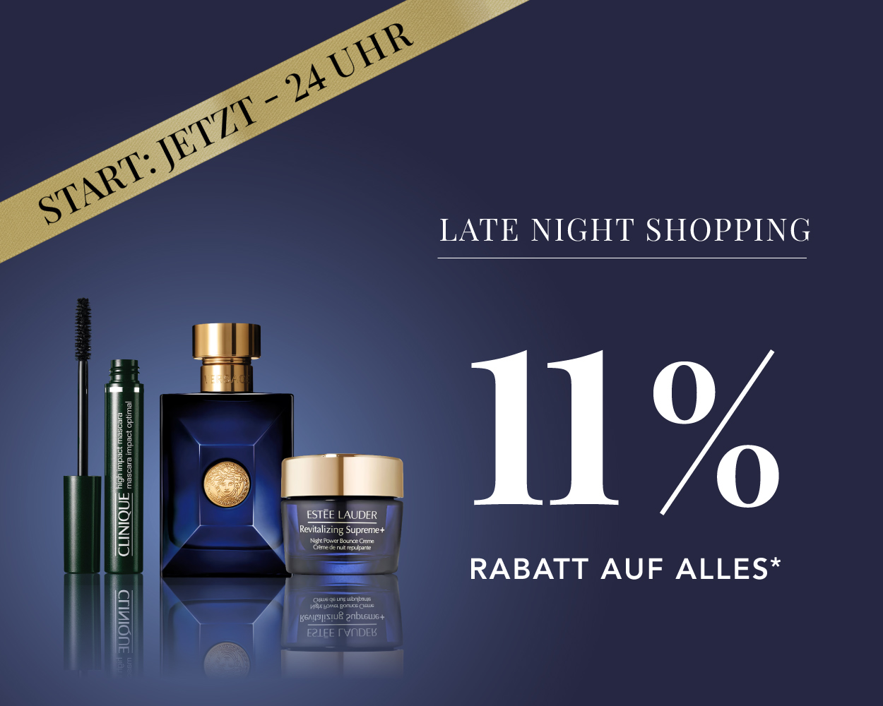 Late Night Shopping 11% Rabatt auf alles* Startet: Jetzt - 24 Uhr 