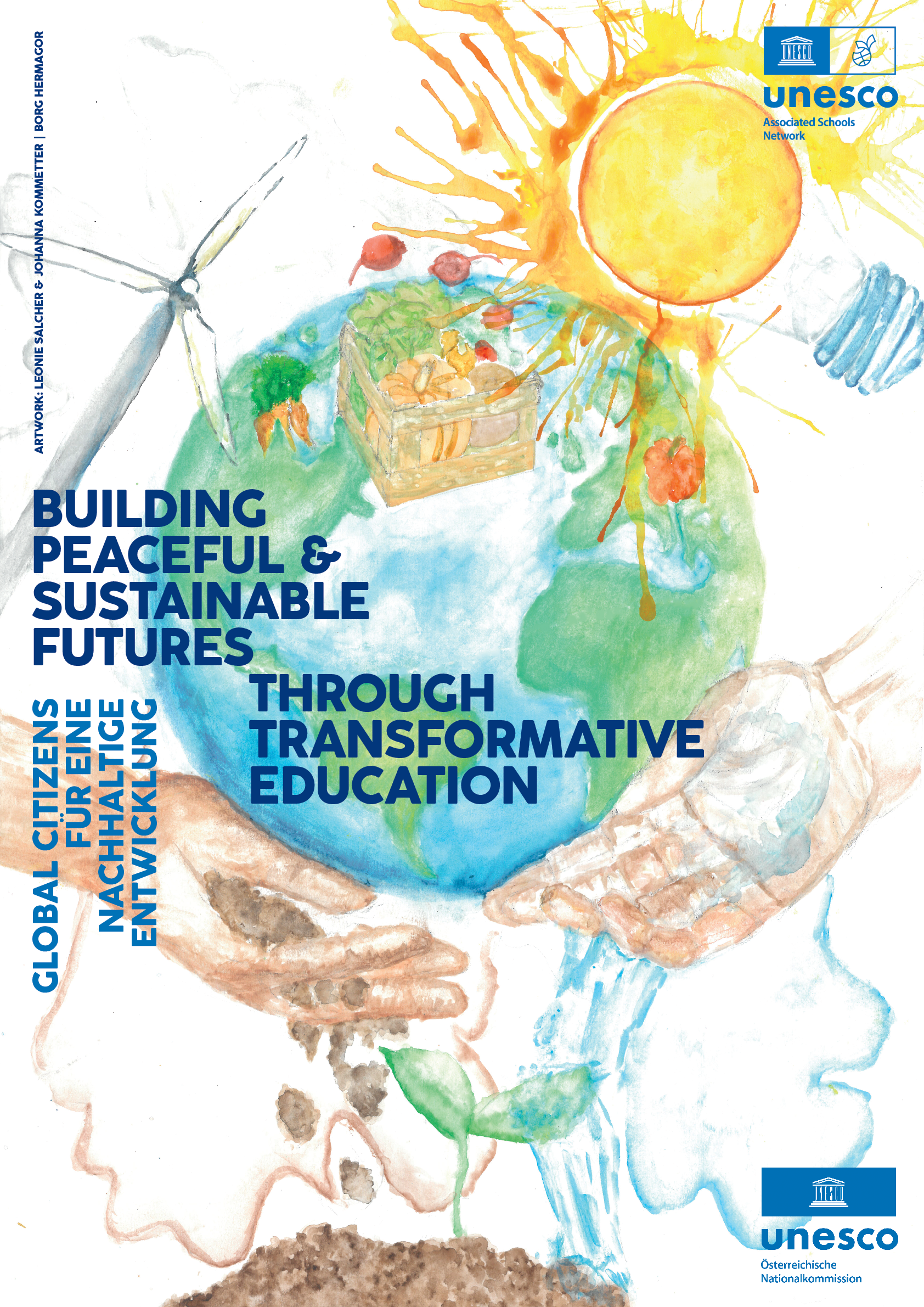 Plakat "Global Citizens für eine Nachhaltige Entwicklung: building peaceful & sustainable futures through transformative education". Bildrechte: Leonie Salcher und Johanna Kommetter, BORG Hermagor