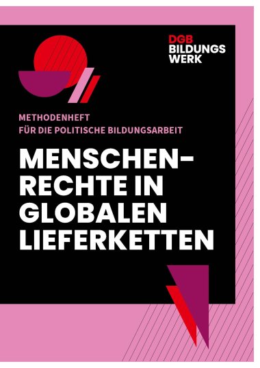 Titelseite Menschenrechte in Globalen Lieferketten. Quelle und Copyright: DGB Bildungswerk
