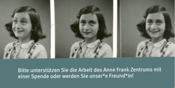 Drei nebeneinander platzierte Schwarz-Weiß-Porträtaufnahmen von Anne Frank, darunter ein Hinweis zur Unterstützung des Anne Frank Zentrums.