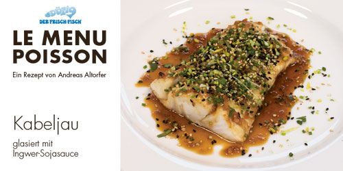 Kabeljau glasiert mit Ingwer-Sojasauce