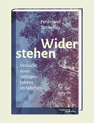 Ferdinand Sutterlüty, Widerstehen