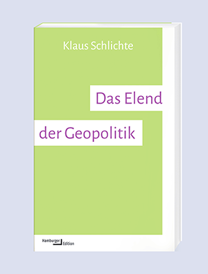 Klaus Schlichte, Das Ende der Geopolitik