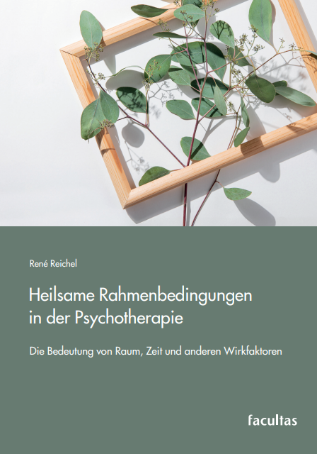 Heilsame Rahmenbedingungen in der Psychotherapie