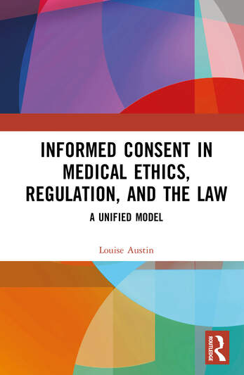 Informed Consent in Medical Ethics, Regulation, and the Law