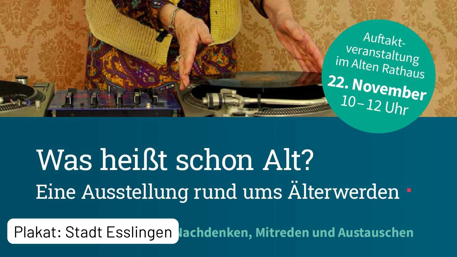 Ausstellungsplakat Was heißt schon alt?