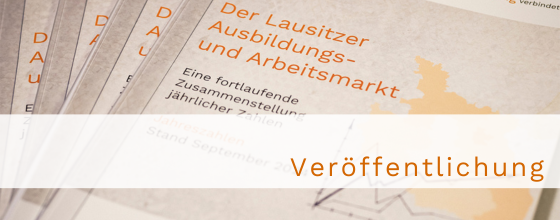 Ab sofort abrufbare Sonderausgabe: Jahreszahlen zum Ausbildungs- und Arbeitsmarkt in der Lausitz 2025 