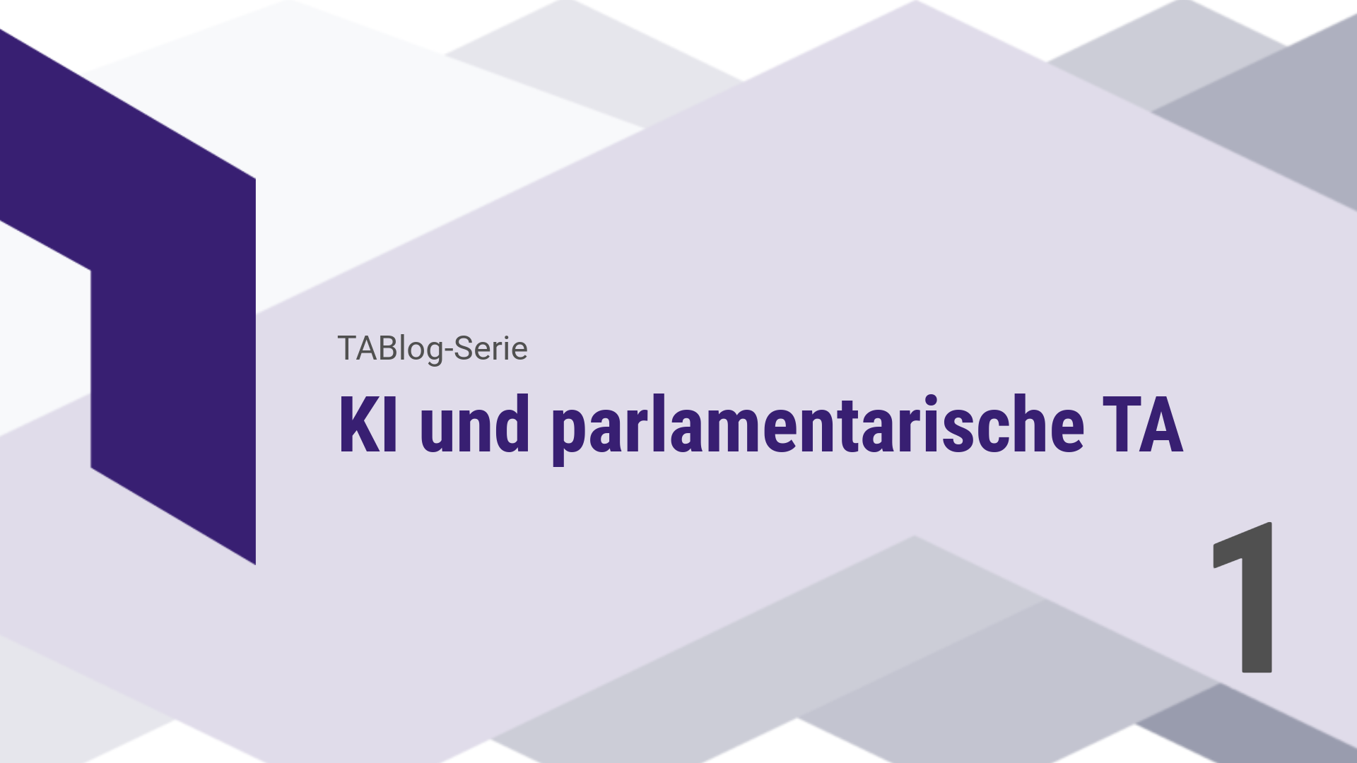 Geometrisches Muster mit violettem Balken; Text 'TABlog-Serie KI und parlamentarische TA', Nummer 1.