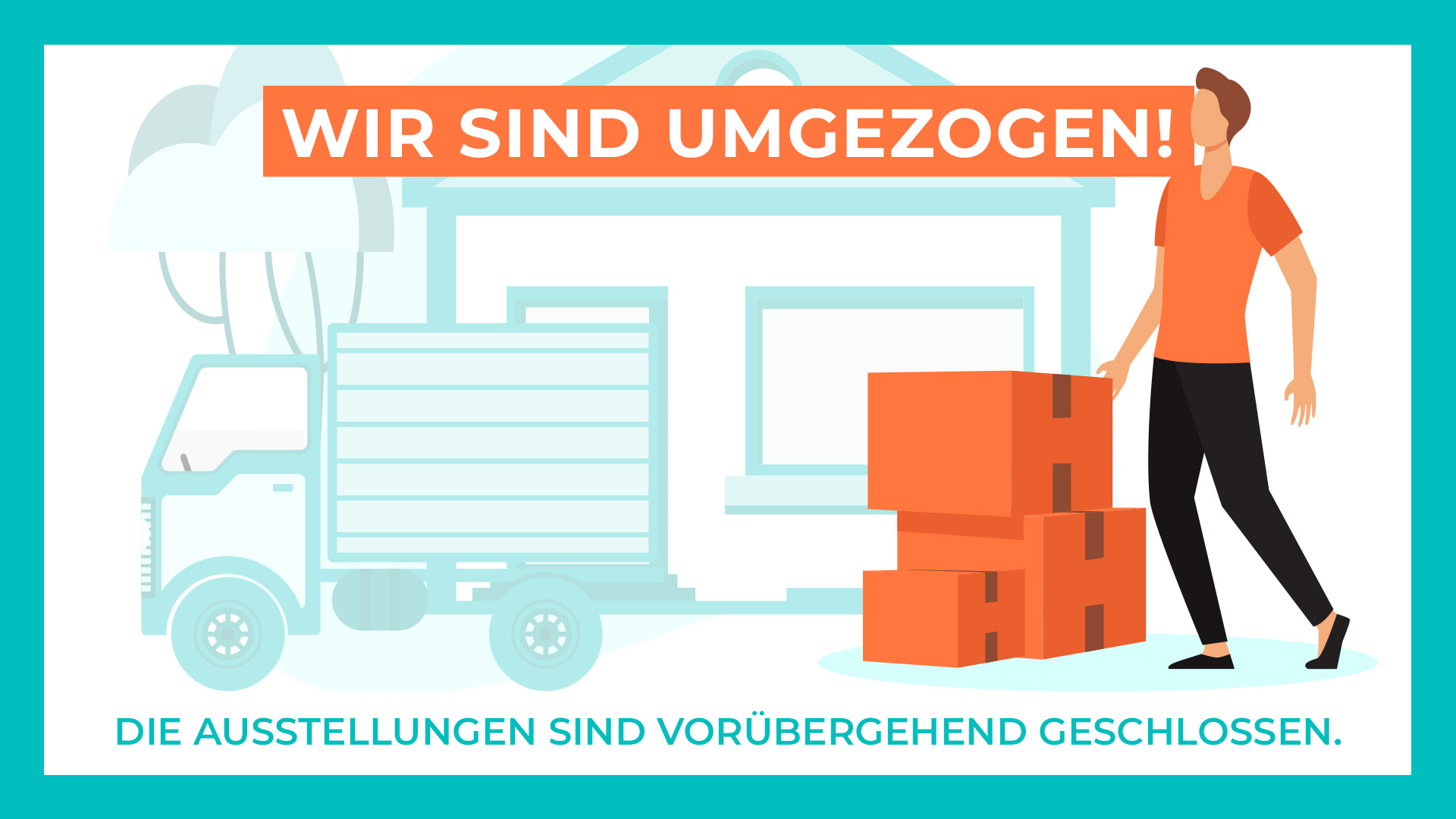 Illustrative Grafik mit Text: Wir sind umgezogen! Die Ausstellungen sind vorübergehend geschlossen. 