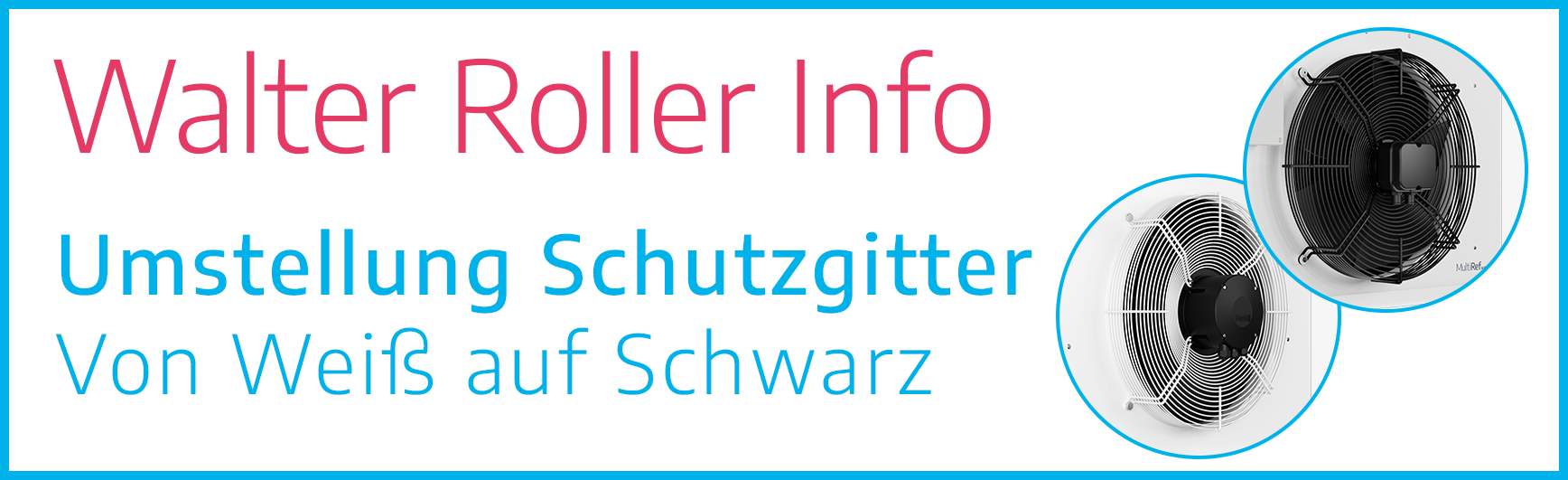 Walter Roller Umstellung Ventilatoren