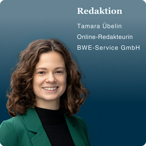 Redaktion | Tamara Übelin, Online-Redakteurin BWE-Service GmbH