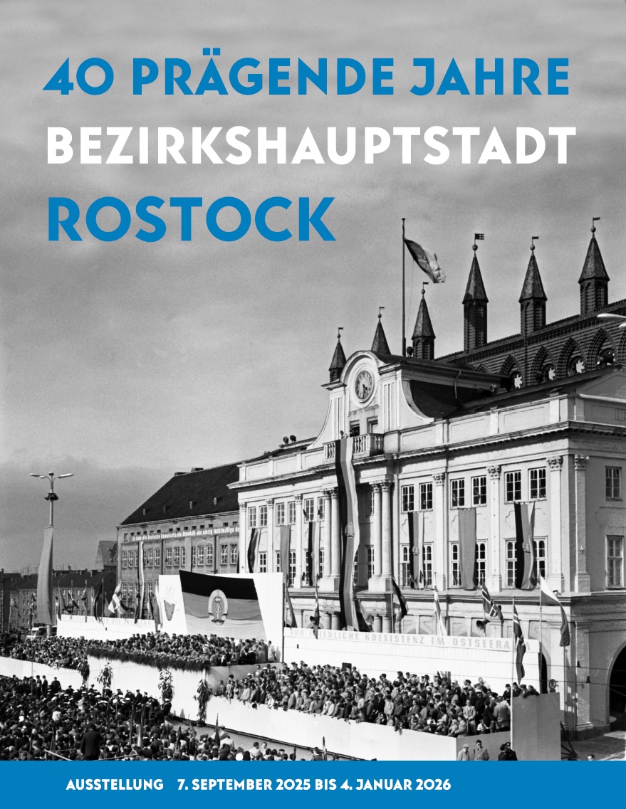 Plakat zur Sonderausstellung „40 prägende Jahre. Bezirkshauptstadt Rostock" | Foto: Kulturhistorisches Museum Rostock
