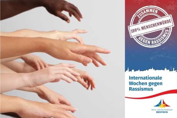 Am 16. März 2026 starten die bundesweiten „Internationale Wochen gegen Rassismus“. Collage: Hanse- und Universitätsstadt Rostock