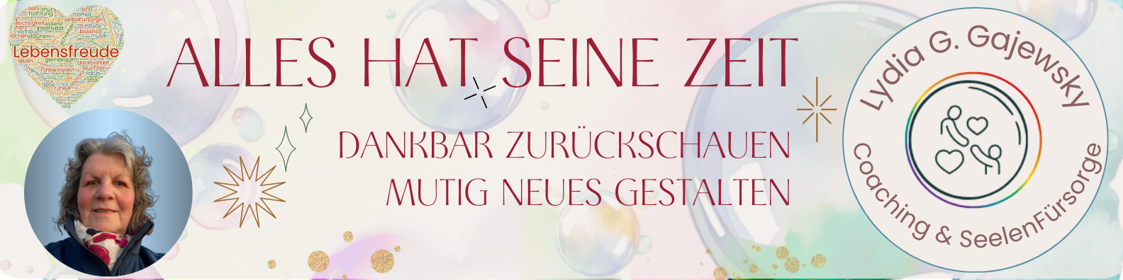 Header-Bild Seifenblasen vor buntem Hintergrund. Text: Lydia G. Gajewsky, Harle-Coaching, Coaching und Seelenfürsorge